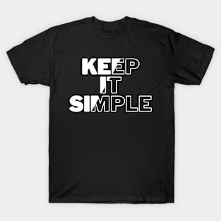 Keep it simple T-Shirt